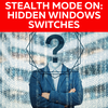 Stealth Mode On: Empower Your Cyber Game with Hidden Windows Switches