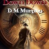 D.M. Murphy: Down, Down, Down