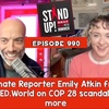 990 Climate Reporter / Heated.world Emily Atkin on COP 28 scandals