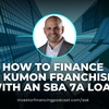 How to Finance a Kumon Franchise with an SBA 7a Loan?