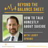 How to Talk Honestly about Suicide with Larry Sprung