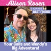 Daniel and Alison (Your Calls and Wendy's Big Adventure)