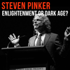 Steven Pinker (2022) | Enlightenment or Dark Age?
