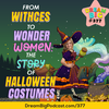 🧙‍♀️ DB 377: From Witches To Wonder Women: The Story of Halloween Costumes