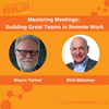 Mastering Meetings: Building Great Teams in Remote Work with Rich Maltzman