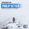 39 | 80m Runout WI7, Soloing Ice, & A Fatal Accident w / Philip Setter