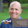 Don't Dream About Retirement with David Rosell