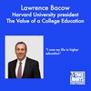 Harvard University President Lawrence Bacow: The Value of a College Education and Investing in the Future (repost) (#112)