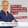 Mieux se connaître et transformer sa vie - Paul Pyronnet