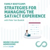Family Bootcamp: Strategies for Managing the SAT/ACT Experience