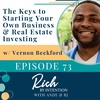 The Keys to Starting Your Own Business & Real Estate Investing with Vernon Beckford