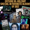 Holiday Special-30 Favorite Albums of 2022