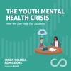 The Youth Mental Health Crisis: How We Can Help Our Students