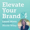 Elevate Your Brand with Nicole Wiley of 100 Women in Finance