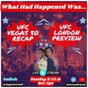 What Had Happened Was 55: UFC Vegas 50 Recap &amp; UFC London Preview With Karyn Bryant &amp; Angela Hill!