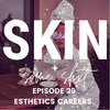 EPISODE 29 - CAREERS WITHIN THE ESTHETICS FIELD