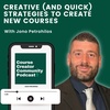 Creative (and quick) strategies to create new courses with Jono Petrohilos