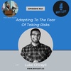 Adapting To The Fear Of Taking Risks - Luke Chirayil