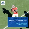 Conversation 114: Fair Catch Deep Dive w/Matt Mills