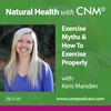 Exercise Myths and How to Exercise Properly with Keris Marsden