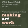 #185: Janet Dziak - North Pointe Ballet (Dance) (pt. 2 of 2)