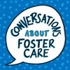 Episode 1 - Welcome to Conversations About Foster Care