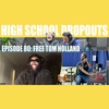 Jarren Benton Presents The High School Dropouts #80 | Free Tom Holland