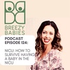124. NICU: How To Survive Having A Baby In The Neonatal Intensive Care Unit with guest Anne