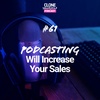 #61: Podcasting Will Increase Your Sales