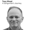 Tony Wood | A Songwriter's Journey