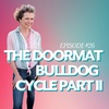 The Doormat-Bulldog Cycle Part II