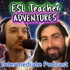 (Youtube) ADVENTURES of an ESL Teacher + Learning TIPS!