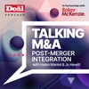 Talking M&A: Post-Merger Integration
