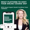 What platform to host your online course on? with Sarah Cordiner from TekMatix