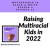Raising Multiracial Kids in 2022