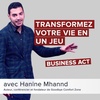 Transforme ta vie en un jeu - Hanine Mhannd
