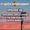 #48: "Exploring Opportunities in the Ever Evolving Crypto Market"