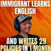Immigrant Learns English and Writes 29 Policies in 1 Month
