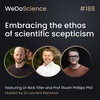 "Embracing the Ethos of Scientific Skepticism" with Dr Nick Tiller and Prof Stu Phillips