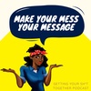 A bih makes her mess her message (and so can you)!