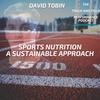 David Tobin: Sports Nutrition | A Sustainable Approach