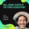 Ahmad  Kadhim - Will Adobe screw up the Figma acquisition?