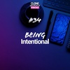 #34: Being Intentional