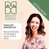 159. Can I Breastfeed After Being Away For A Week?
