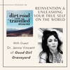 reinvention & unleashing your true self with Dr. Jenna Vincent of the good girl graveyard