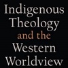 Indigenous Theology and the Western Worldview: Interview with Randy Woodley