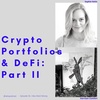 #34 - Crypto Portfolios & DeFi: Part II with Sophie Holm and Harrison Comfort