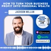 Ep 297: How to turn your business profit into personal wealth