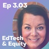 EdTech &amp; Equity w/ Ann Kozma