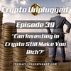 #39: "Can Investing in Crypto Still Make You Rich?"